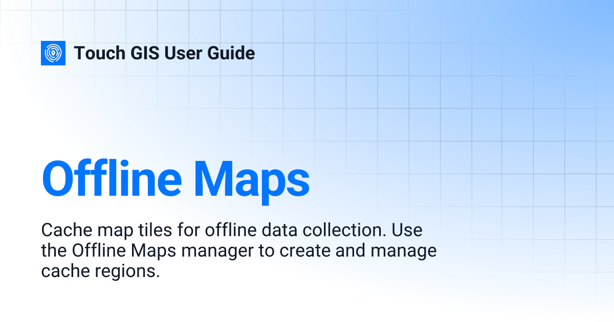 Offline Maps | Touch GIS User Guide