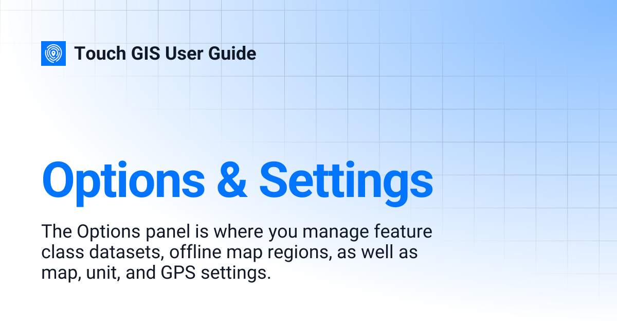 Options & Settings | Touch GIS User Guide