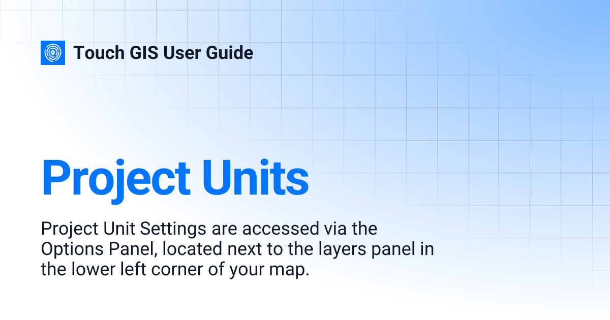 Project Units | Touch GIS User Guide